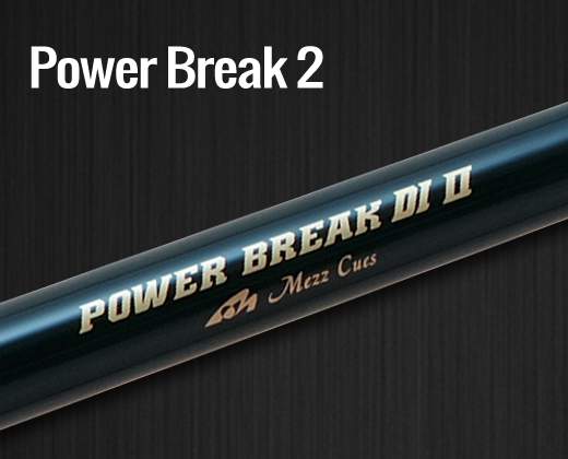 Power Break 2｜Break｜POOL TECHNOLOGY｜Mezz Cues: High Quality 